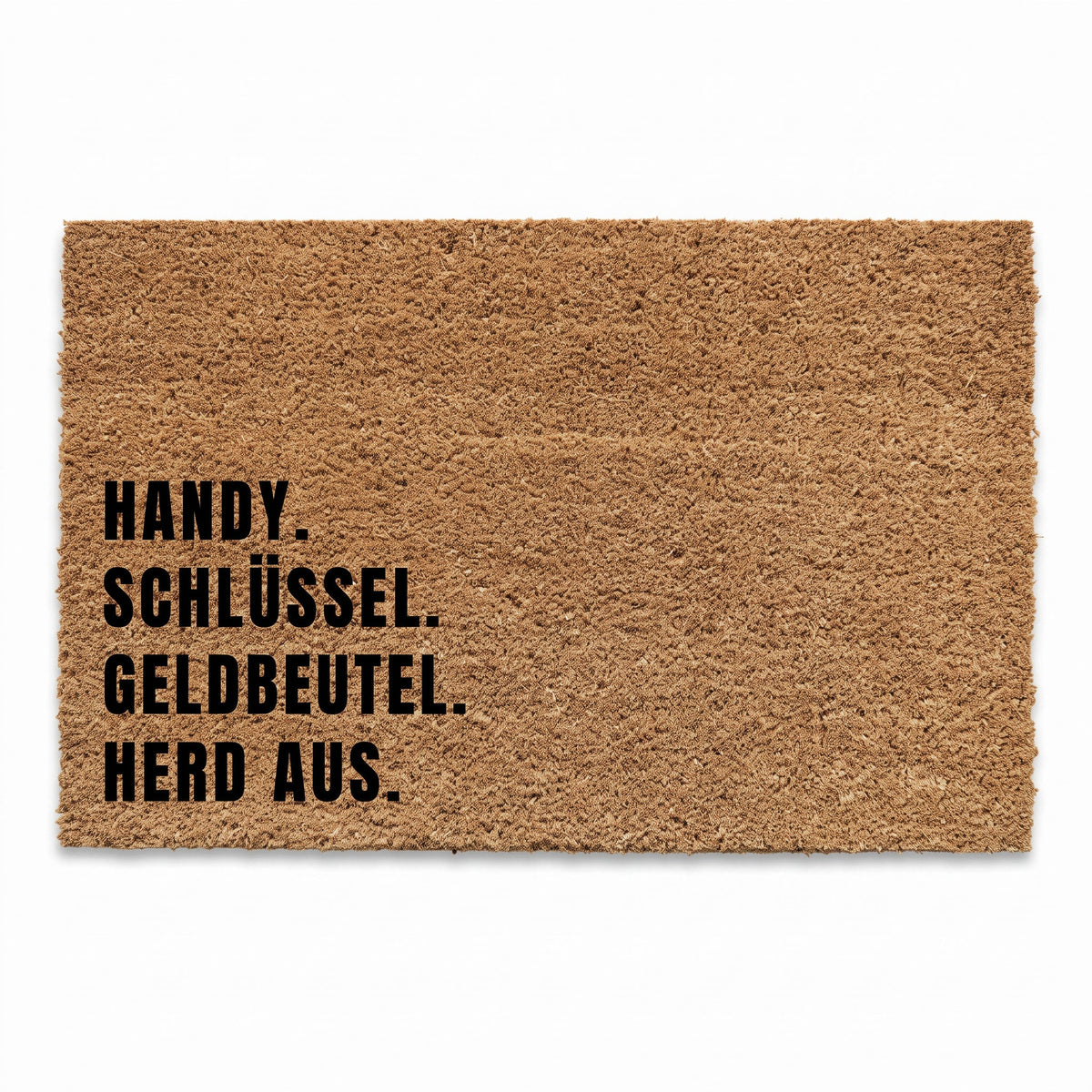 Kokos Fußmatte "Handy. Schlüssel. Geldbeutel. Herd aus." - wunderwunsch